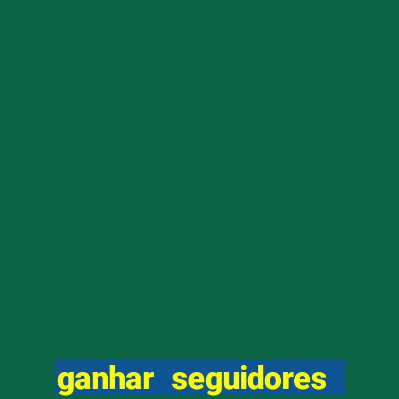 ganhar seguidores instagram gratis